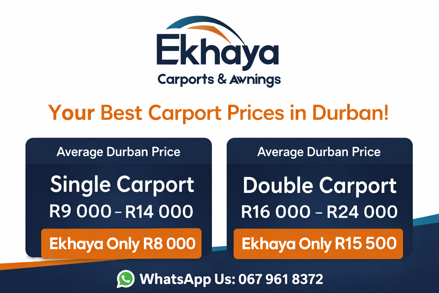 Landscape poster showing Ekhaya Carports & Awnings logo with Durban carport pricing: single carport R8 000, double carport R15 500, and WhatsApp contact 067 961 8372.