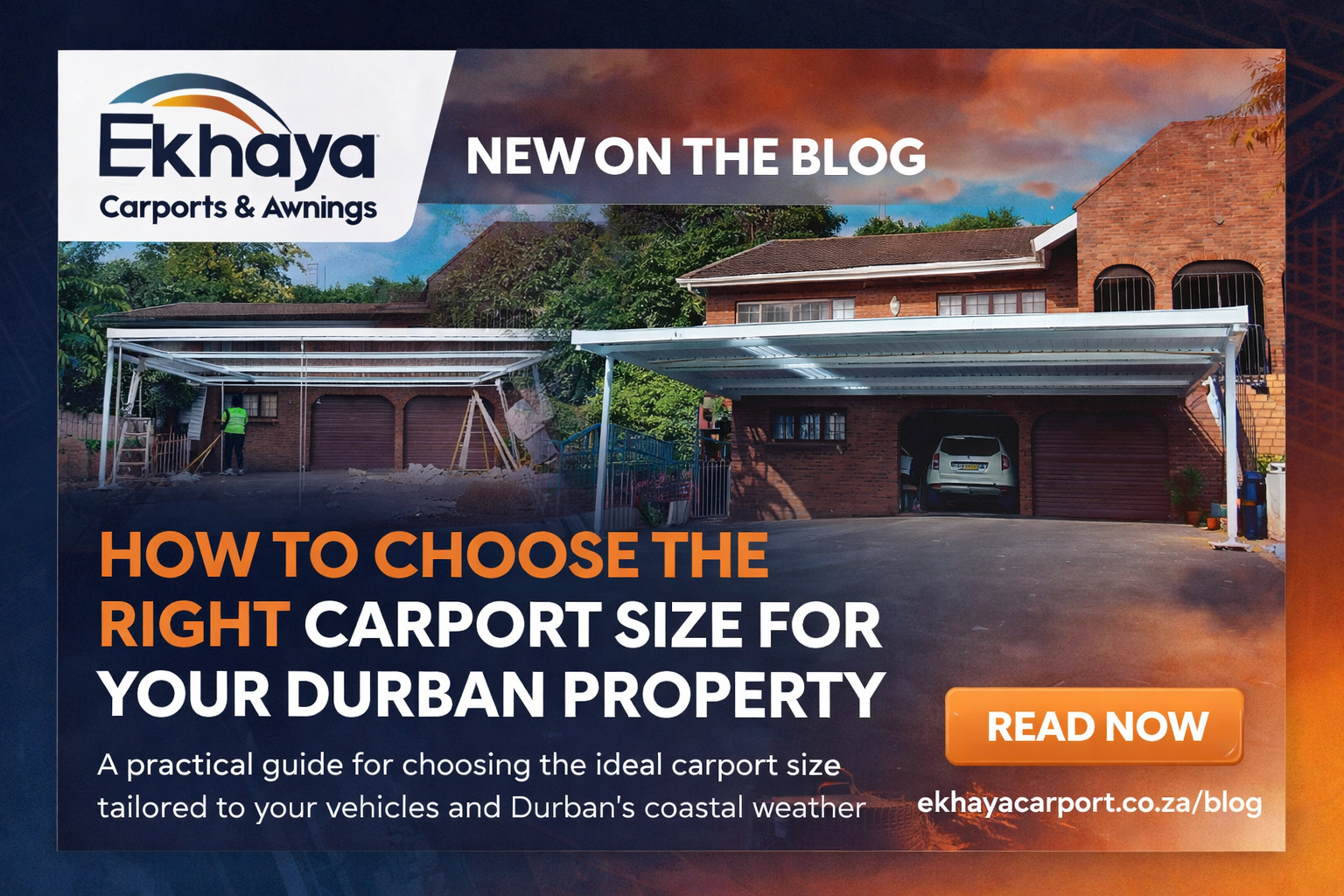 Landscape promotional poster for Ekhaya Carports & Awnings blog featuring a modern double carport at a Durban home, with the company logo, headline text, and call‑to‑action button “Read Now.”
